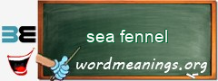 WordMeaning blackboard for sea fennel